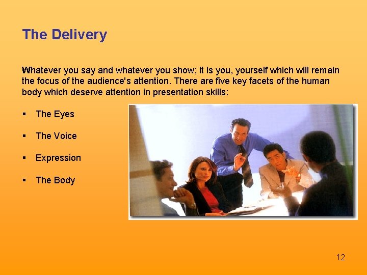 The Delivery Whatever you say and whatever you show; it is you, yourself which The Delivery Whatever you say and whatever you show; it is you, yourself which
