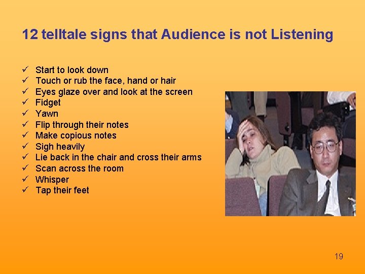 12 telltale signs that Audience is not Listening ü ü ü Start to look