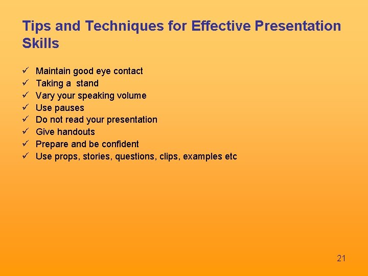 Tips and Techniques for Effective Presentation Skills ü ü ü ü Maintain good eye