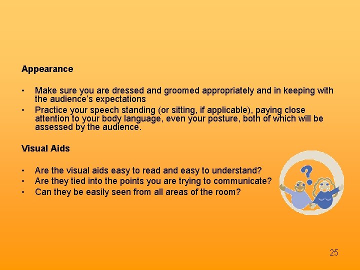 Appearance • • Make sure you are dressed and groomed appropriately and in keeping Appearance • • Make sure you are dressed and groomed appropriately and in keeping