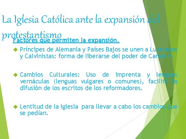 La Iglesia Católica ante la expansión del protestantismo Factores que permiten la expansión. Príncipes