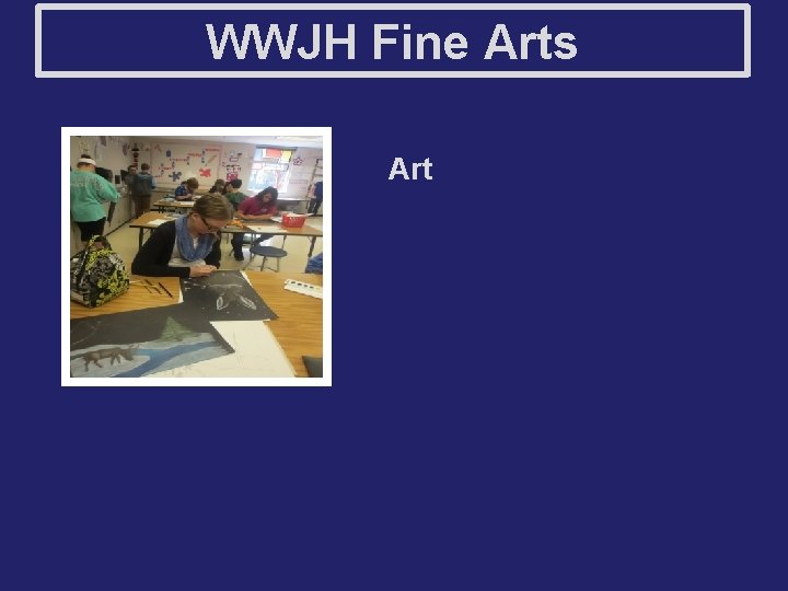 WWJH Fine Arts Art 