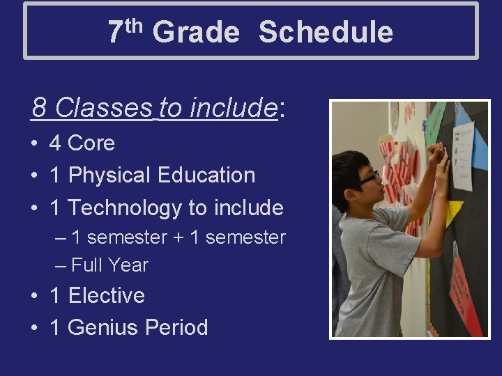 th 7 Grade Schedule 8 Classes to include: • 4 Core • 1 Physical