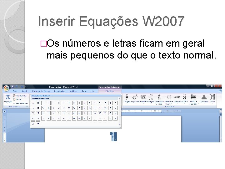 Inserir Equações W 2007 �Os números e letras ficam em geral mais pequenos do
