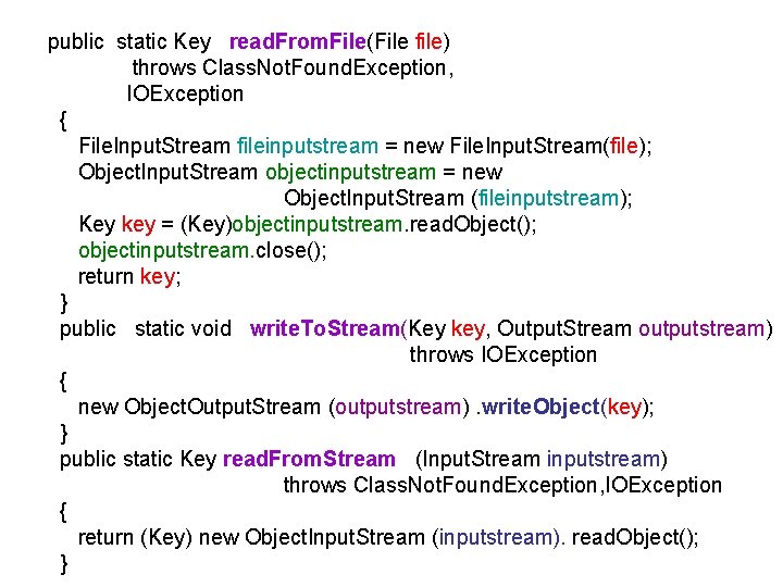  public static Key read. From. File(File file) throws Class. Not. Found. Exception, IOException
