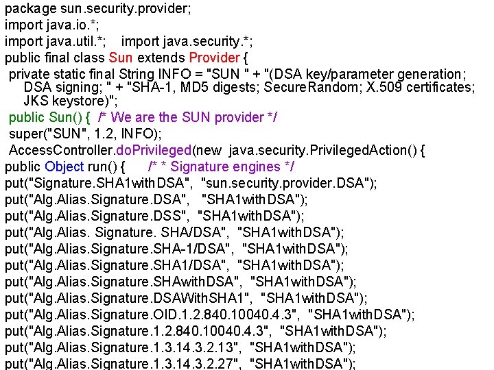 package sun. security. provider; import java. io. *; import java. util. *; import java.