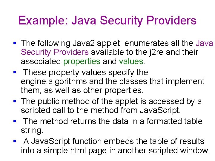 Example: Java Security Providers § The following Java 2 applet enumerates all the Java