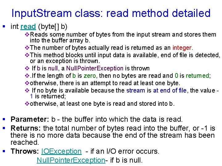 Input. Stream class: read method detailed § int read (byte[] b) v. Reads some