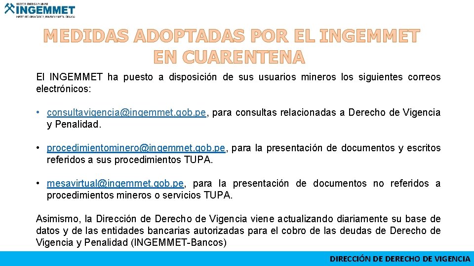  MEDIDAS ADOPTADAS POR EL INGEMMET EN CUARENTENA El INGEMMET ha puesto a disposición