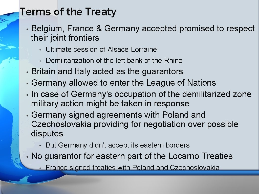 Terms of the Treaty • • • Belgium, France & Germany accepted promised to