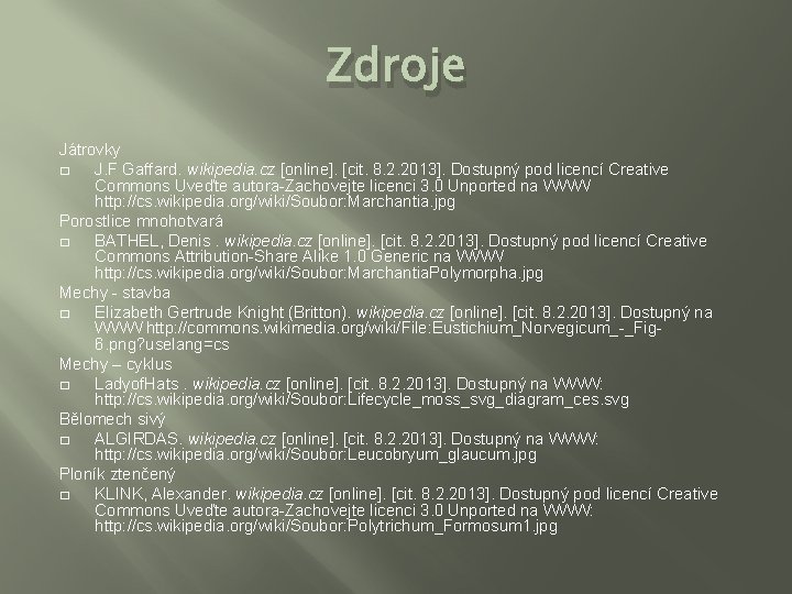 Zdroje Játrovky � J. F Gaffard. wikipedia. cz [online]. [cit. 8. 2. 2013]. Dostupný