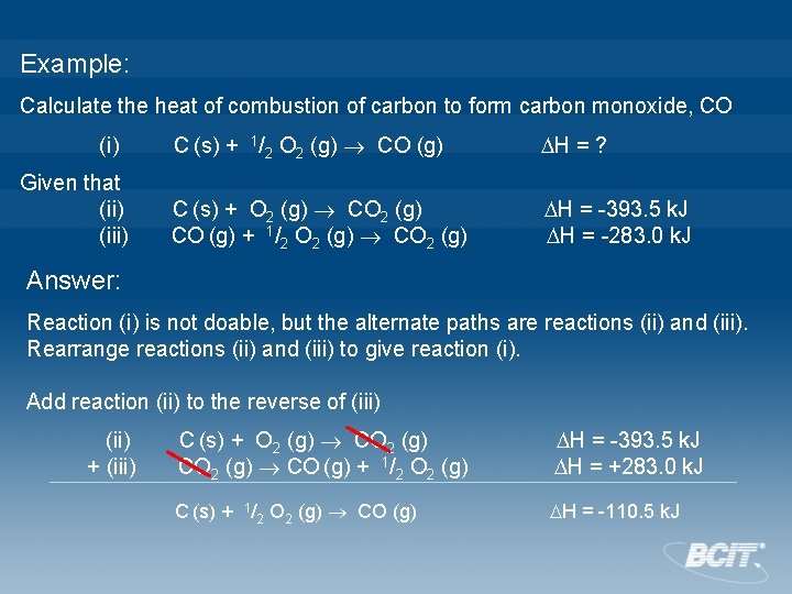 Example: Calculate the heat of combustion of carbon to form carbon monoxide, CO (i)