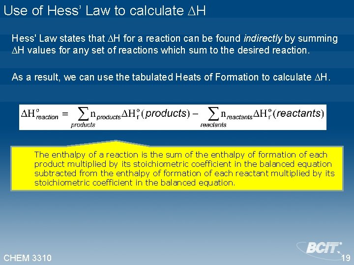 Use of Hess’ Law to calculate H Hess' Law states that H for a