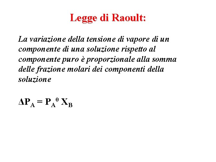 Legge di Raoult: La variazione della tensione di vapore di un componente di una