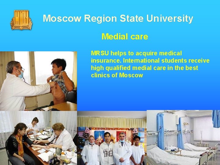 Moscow Region State University Medial care MRSU helps to acquire medical insurance. International students