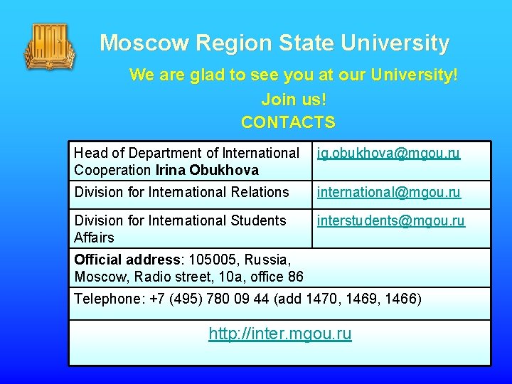 Moscow Region State University We are glad to see you at our University! Join