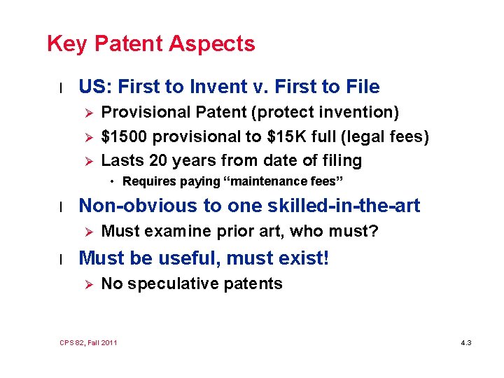 Key Patent Aspects l US: First to Invent v. First to File Ø Ø