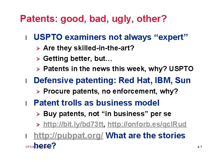 Patents: good, bad, ugly, other? l USPTO examiners not always “expert” Ø Ø Ø
