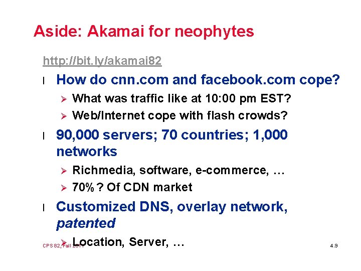 Aside: Akamai for neophytes http: //bit. ly/akamai 82 l How do cnn. com and