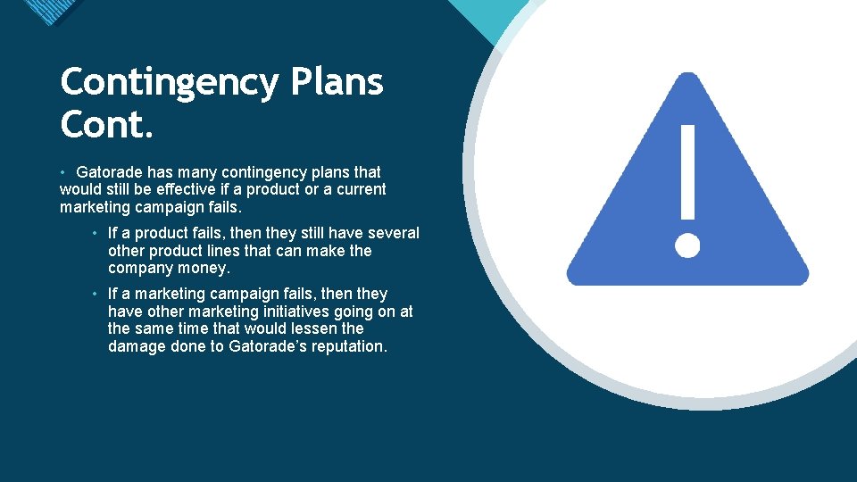 Click to edit Master title style Contingency Plans Cont. • Gatorade has many contingency Click to edit Master title style Contingency Plans Cont. • Gatorade has many contingency