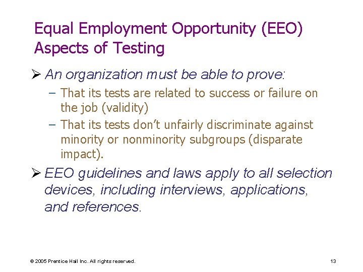Equal Employment Opportunity (EEO) Aspects of Testing Ø An organization must be able to