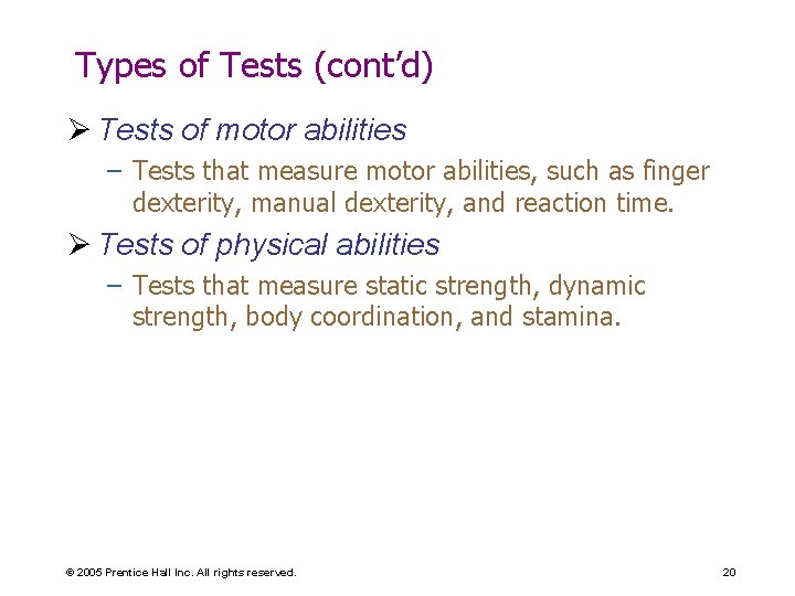 Types of Tests (cont’d) Ø Tests of motor abilities – Tests that measure motor