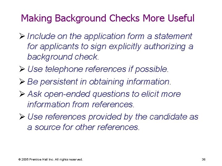 Making Background Checks More Useful Ø Include on the application form a statement for