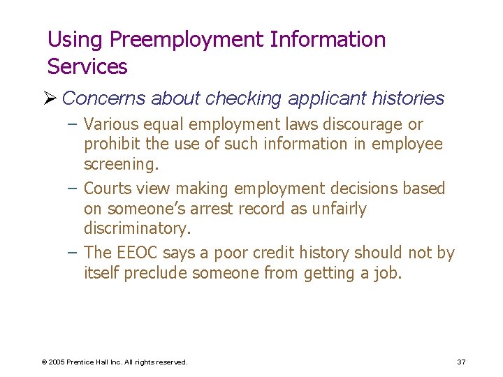 Using Preemployment Information Services Ø Concerns about checking applicant histories – Various equal employment