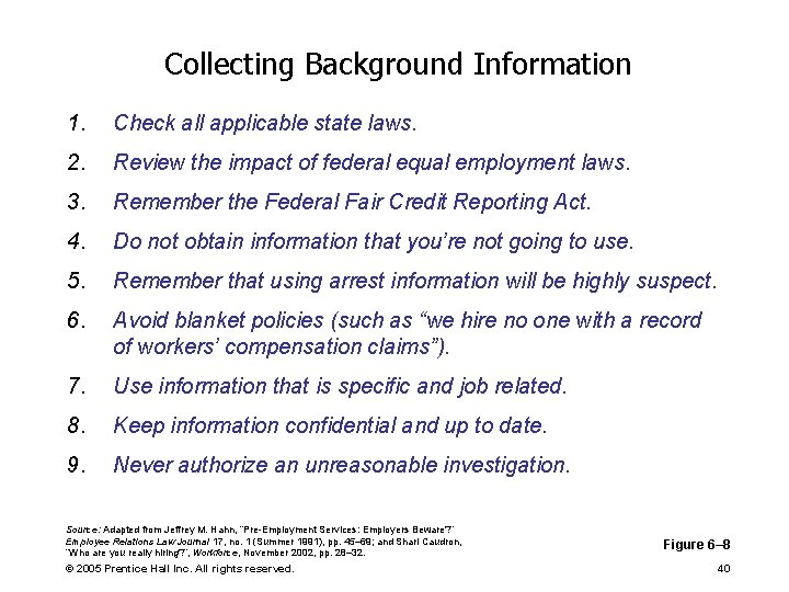Collecting Background Information 1. Check all applicable state laws. 2. Review the impact of
