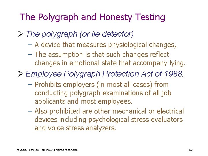 The Polygraph and Honesty Testing Ø The polygraph (or lie detector) – A device