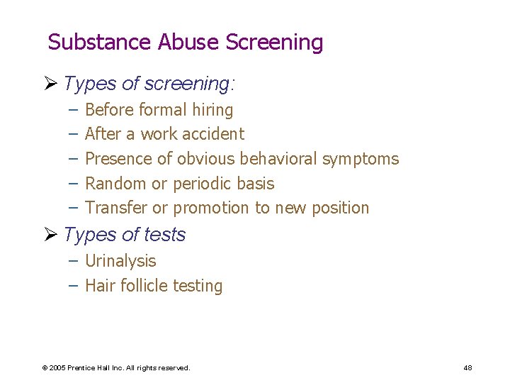 Substance Abuse Screening Ø Types of screening: – – – Before formal hiring After