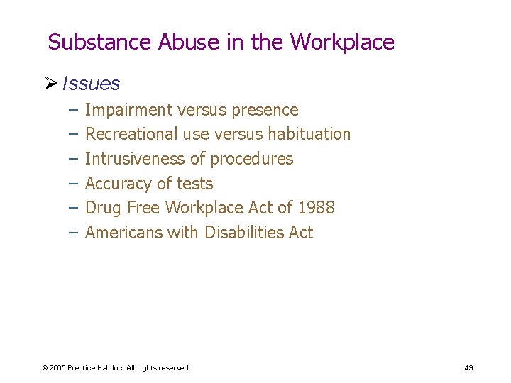 Substance Abuse in the Workplace Ø Issues – – – Impairment versus presence Recreational