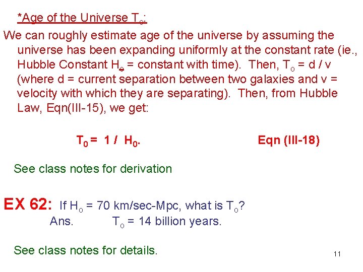 *Age of the Universe To: We can roughly estimate age of the universe by