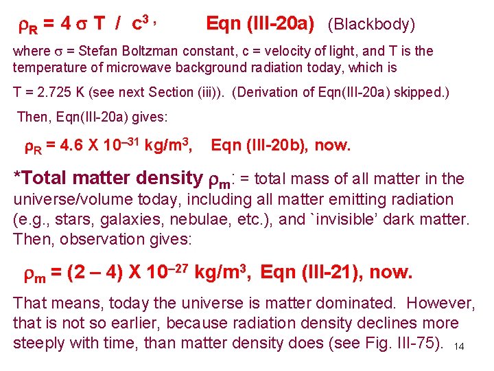  R = 4 T / c 3 , Eqn (III-20 a) (Blackbody) where