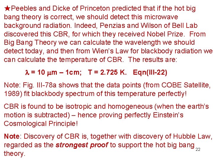 ★Peebles and Dicke of Princeton predicted that if the hot big bang theory is