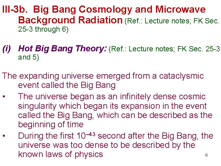 III-3 b. Big Bang Cosmology and Microwave Background Radiation (Ref. : Lecture notes; FK