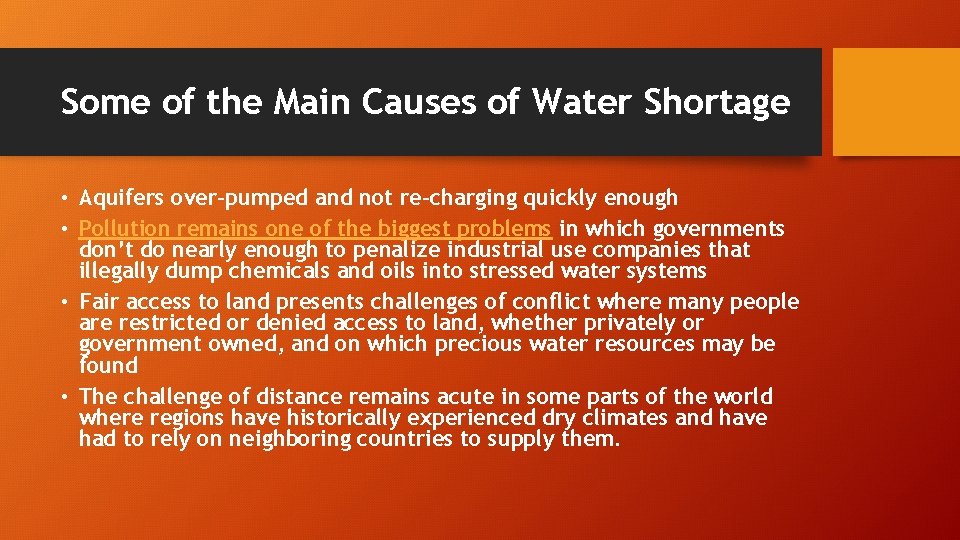 Some of the Main Causes of Water Shortage • Aquifers over-pumped and not re-charging