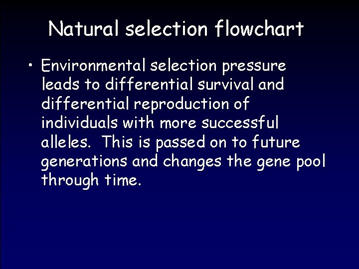 Natural selection flowchart • Environmental selection pressure leads to differential survival and differential reproduction
