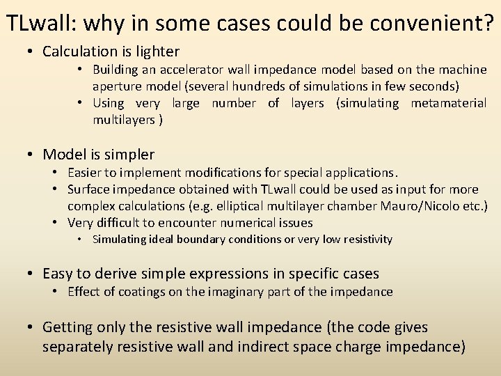 TLwall: why in some cases could be convenient? • Calculation is lighter • Building