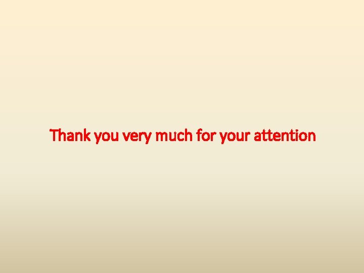 Thank you very much for your attention 