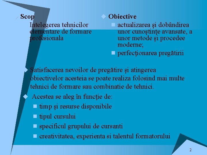 u Scop n Intelegerea tehnicilor elementare de formare profesionala u Obiective n actualizarea şi u Scop n Intelegerea tehnicilor elementare de formare profesionala u Obiective n actualizarea şi