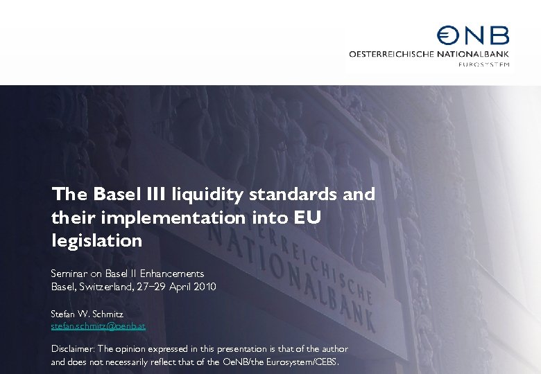 The Basel III liquidity standards and their implementation into EU legislation Seminar on Basel