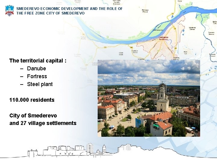 SMEDEREVO ECONOMIC DEVELOPMENT AND THE ROLE OF THE FREE ZONE CITY OF SMEDEREVO The