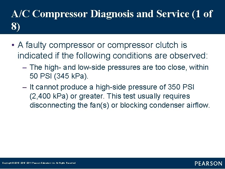 A/C Compressor Diagnosis and Service (1 of 8) • A faulty compressor or compressor