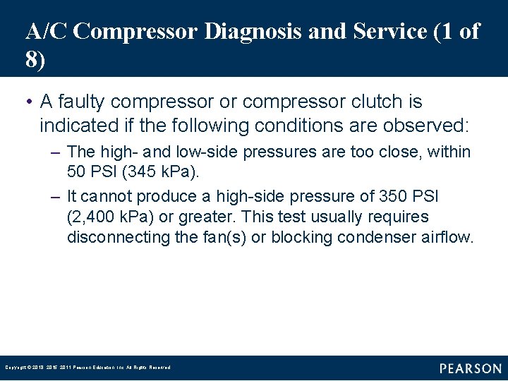 A/C Compressor Diagnosis and Service (1 of 8) • A faulty compressor or compressor