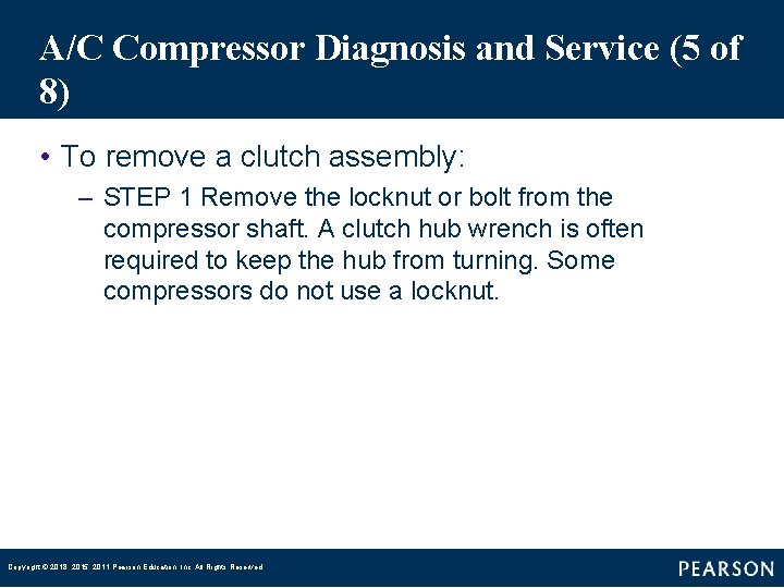 A/C Compressor Diagnosis and Service (5 of 8) • To remove a clutch assembly: