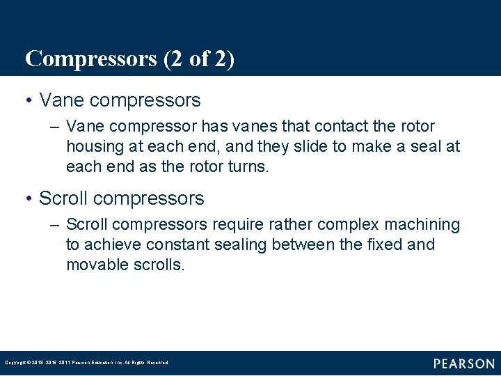 Compressors (2 of 2) • Vane compressors – Vane compressor has vanes that contact