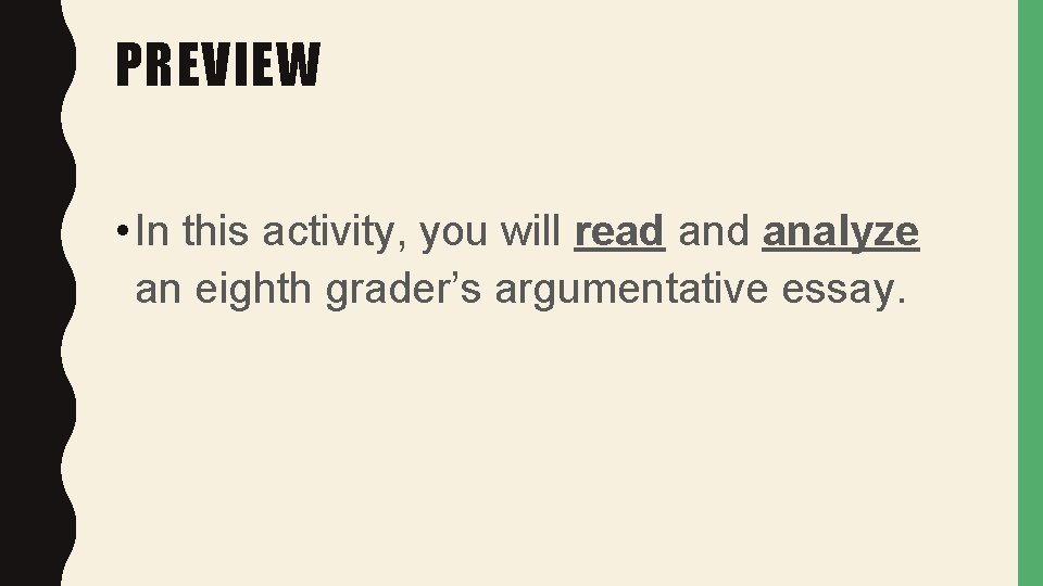 PREVIEW • In this activity, you will read analyze an eighth grader’s argumentative essay.