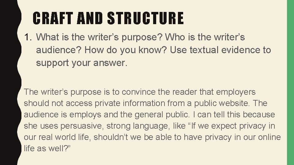 CRAFT AND STRUCTURE 1. What is the writer’s purpose? Who is the writer’s audience?