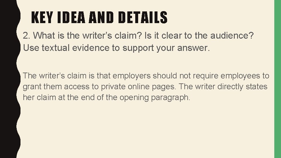 KEY IDEA AND DETAILS 2. What is the writer’s claim? Is it clear to
